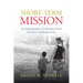 Short-Term Mission: An Ethnography of Christian Travel Narrative and Experience