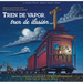 Tren de Vapor, Tren de Ilusión (Steam Train, Dream Train Spanish Language Edition)