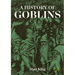 A History of Goblins