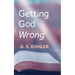 Getting God Wrong