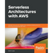 Serverless Architectures with AWS