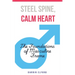 Steel Spine, Calm Heart: The Foundations of Masculine Frame