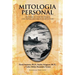 Mitologia Personal: Historias de Nuestro Pasado, Una Inspiracion Para Nuestro Futuro