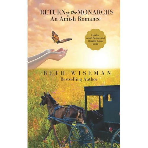 Return of the Monarchs (An Amish Romance): Includes Amish Recipes and Reading Group Guide