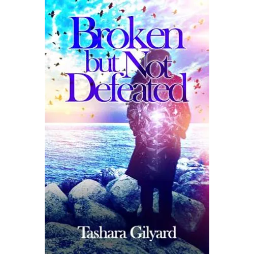 Broken But Not Defeated: BOOK OF Poetry/Spoken Word