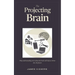 The Projecting Brain: Why understanding more about the brain will help us thrive into the future