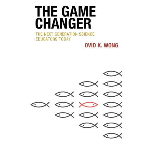 The Game Changer: The Next Generation Science Educators Today