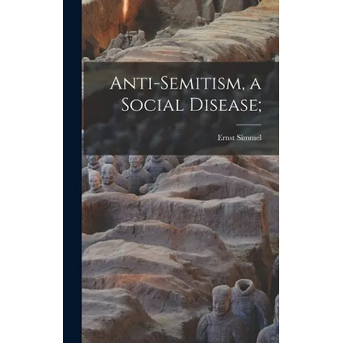 Anti-semitism, a Social Disease;