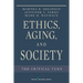 Ethics, Aging, and Society: The Critical Turn