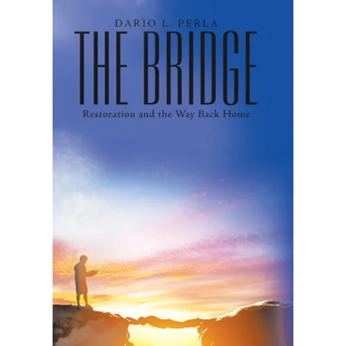 The Bridge: Restoration and the Way Back Home
