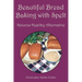 Beautiful Bread Baking with Spelt