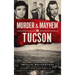Murder & Mayhem in Tucson