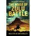 The Noise of Zulu Battle
