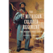 The 1st Michigan Colored Regiment: Free Men Who Fought Slavery