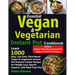 Essential Vegan & Vegetarian Instant Pot Cookbook: Learn 1000 Easy, Low Carb, Plant Based Vegan & Vegetarian Instant Pot Pressure Cooker Recipes for W