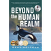 Beyond the Human Realm