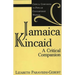 Jamaica Kincaid: A Critical Companion