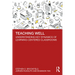 Teaching Well: Understanding Key Dynamics of Learning-Centered Classrooms