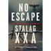 No Escape: The Memoirs of a POW in Stalag Xxa