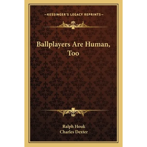 Ballplayers Are Human, Too