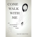 Come Walk with Me: An Invitation from God