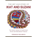 The Art and Story of Ikat and Suzani