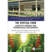 The Vertical Farm: Scientific Advances and Technological Developments