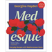 Medesque: Everyday Recipes with Mediterranean Roots