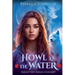 Howl at the Water: An Urban Fantasy Shifter Thriller