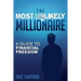 The Most Unlikely Millionaire: A Guide to Financial Freedom