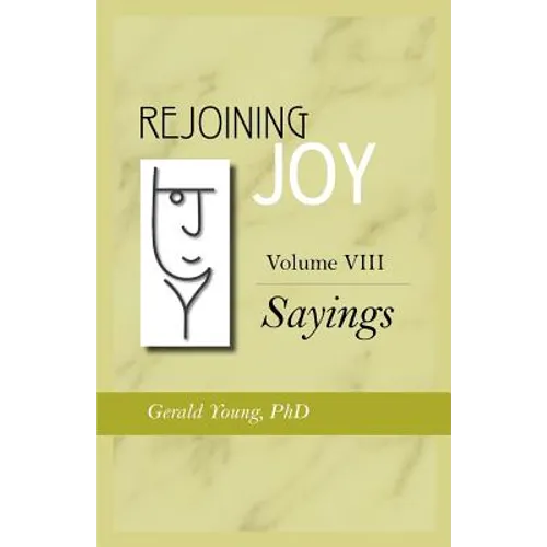 Rejoining Joy: Volume 8 Sayings
