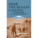 Hear the Bugles Calling: My Three Wars as a Combat Infantryman