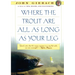Where the Trout Are All as Long as Your Leg