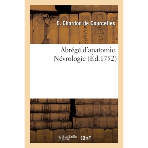 Abrégé d'anatomie. Névrologie