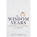 The Wisdom Years: Unleashing Your Potential in Later Life
