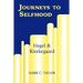 Journeys to Selfhood: Hegel and Kierkegaard