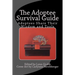 The Adoptee Survival Guide: Adoptees Share Their Wisdom and Tools
