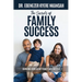 The Secrets of Family Success: Knowing More About Family and Success