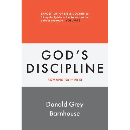 Romans, vol 9: God's Discipline: Exposition of Bible Doctrines