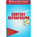 Content Repurposing Made Easy: How to Create More Content in Less Time to Expand Your Reach
