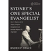 Sydney's One Special Evangelist: John C. Chapman and the Shaping of Anglican Evangelicalism and Australian Religious Life, 1968-2001