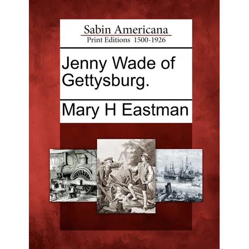 Jenny Wade of Gettysburg.