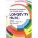 Longevity Hubs: Regional Innovation for Global Aging