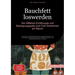 Bauchfett loswerden: Der effektive Ernährungs- und Bewegungsguide zum Fett verbrennen am Bauch: Wie Sie durch optimale Ernährung, gezielte Übungen und