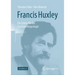 Francis Huxley: Ein Leben Für Die Sozialanthropologie