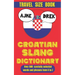Croatian Slang Dictionary: The Ultimate Guide to Croatian Slang and Sass