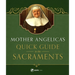 Mother Angelica's Quick Guide to the Sacraments: To the Sacraments