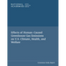 Effects of Human-Caused Greenhouse Gas Emissions on U.S. Climate, Health, and Welfare