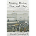 Making History Now and Then: Discoveries, Controversies and Explorations
