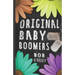 The Original Baby Boomer: A story of college life, Vietnam, sex drugs and rock and roll